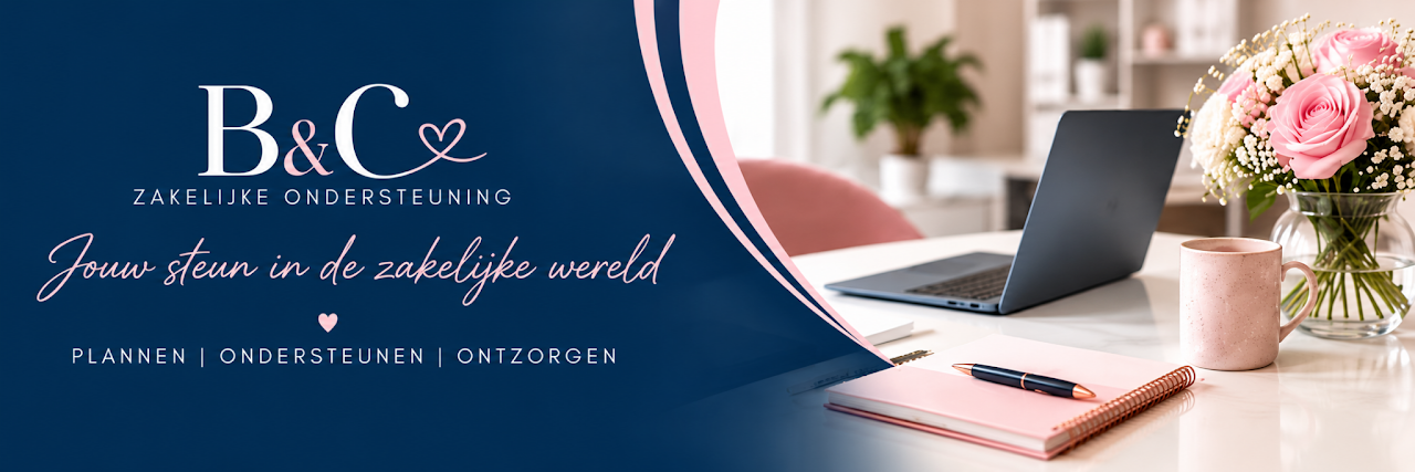B&C Zakelijke Ondersteuning — Jouw steun in de zakelijke wereld. Plannen, ondersteunen, ontzorgen.